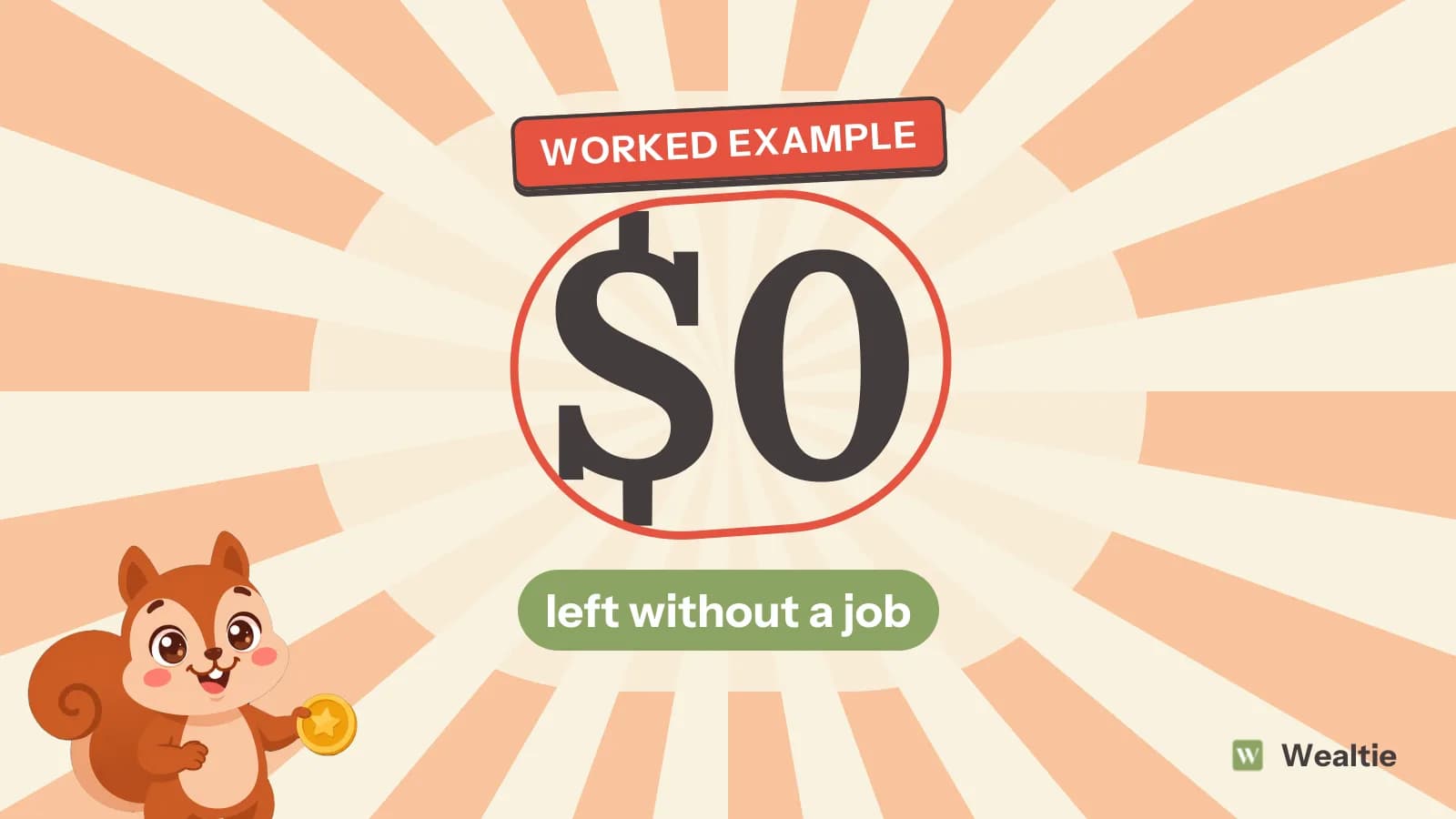 Wally holding out a coin next to a circled $0, labelled 'left without a job'.